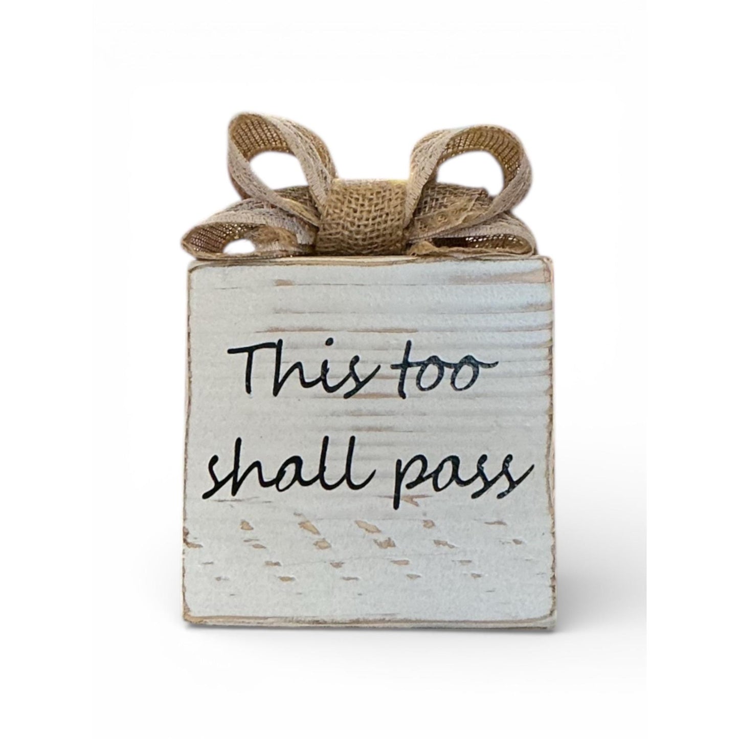 Decorative Wooden Block With Burlap Bow & "This Too Shall Pass" Quote