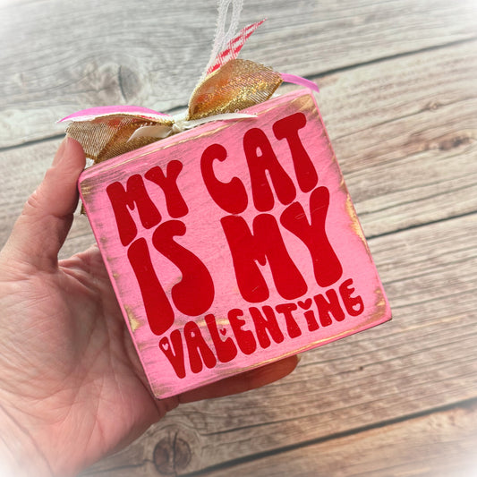 Funny Valentine's Day Tiered Tray Sign – "My Cat Is My Valentine" – Handcrafted Wooden Shelf Sitter