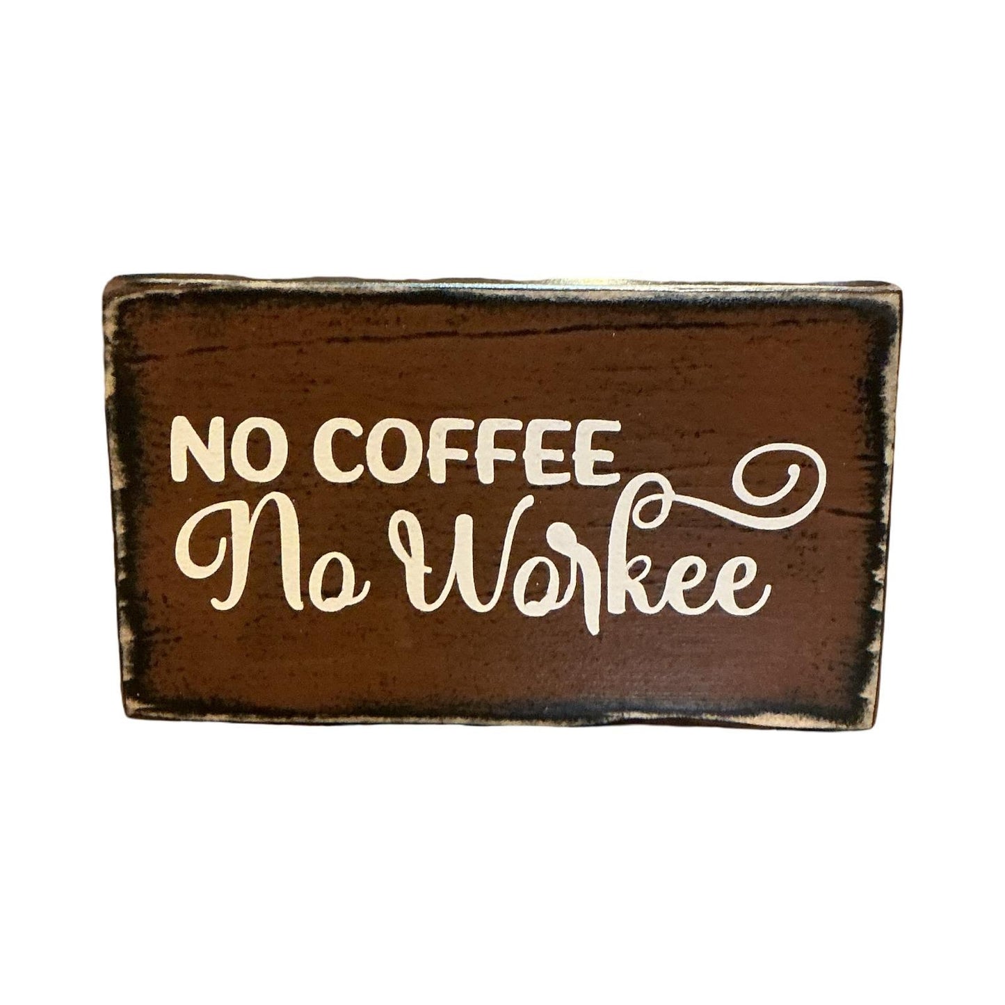 No Coffee No Workee Rustic Wood Block Sign Farmhouse Coffee Bar Decor Brown