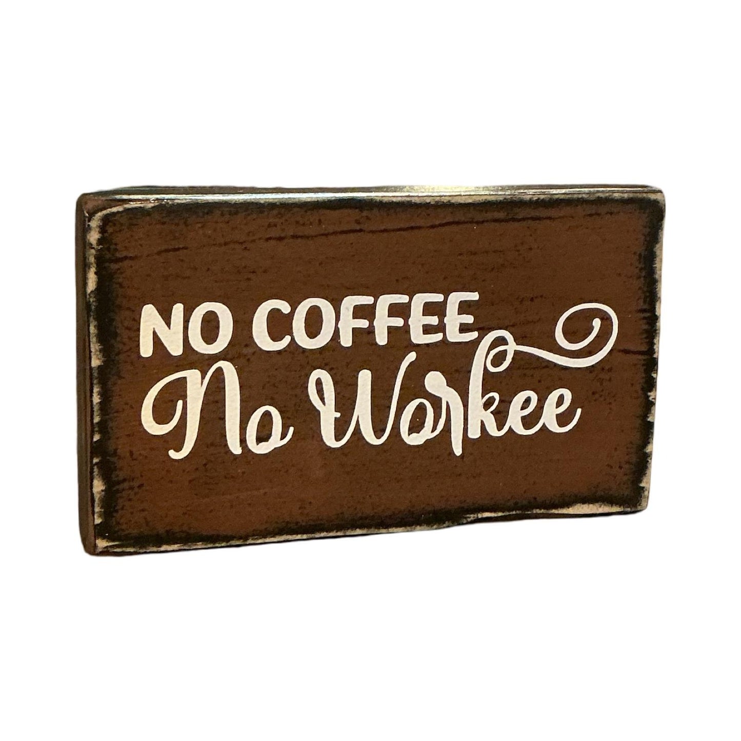 No Coffee No Workee Rustic Wood Block Sign Farmhouse Coffee Bar Decor Brown