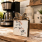 Rustic Wood Coffee Block Sign How Do You Like Your Coffee With You Burlap Bow
