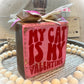 Funny Valentine's Day Tiered Tray Sign – "My Cat Is My Valentine" – Handcrafted Wooden Shelf Sitter