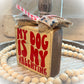 Funny Valentine's Day Tiered Tray Sign – "My Dog Is My Valentine" – Handcrafted Wooden Shelf Sitter