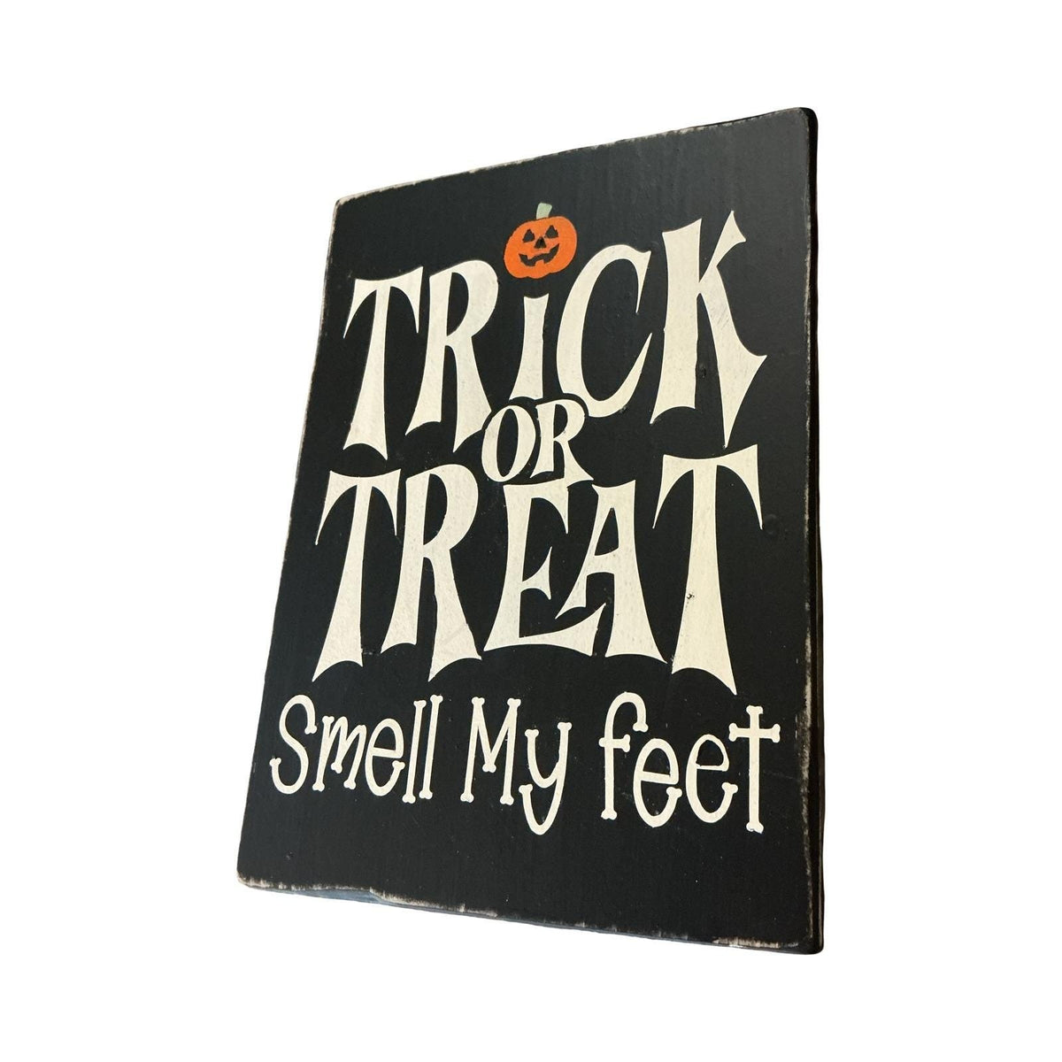 Trick or Treat Smell My Feet Halloween Wooden Sign Distressed Rustic Wall Decor