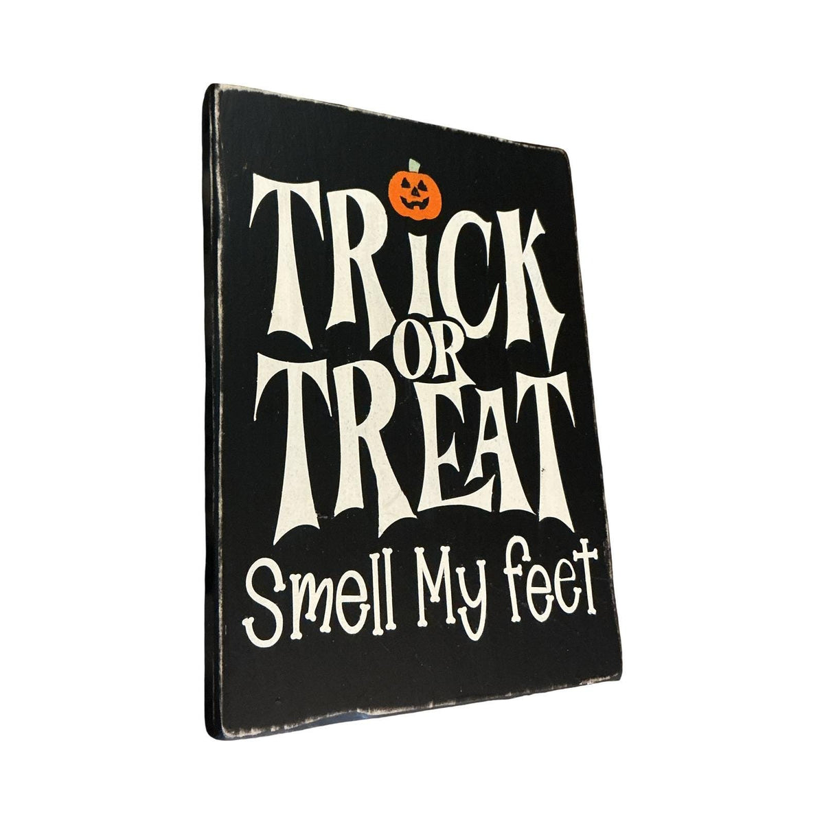 Trick or Treat Smell My Feet Halloween Wooden Sign Distressed Rustic Wall Decor