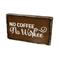 No Coffee No Workee Rustic Wooden Shelf Sitter Sign 3.5" x 6" Brown & White Decoration For Home Or Office