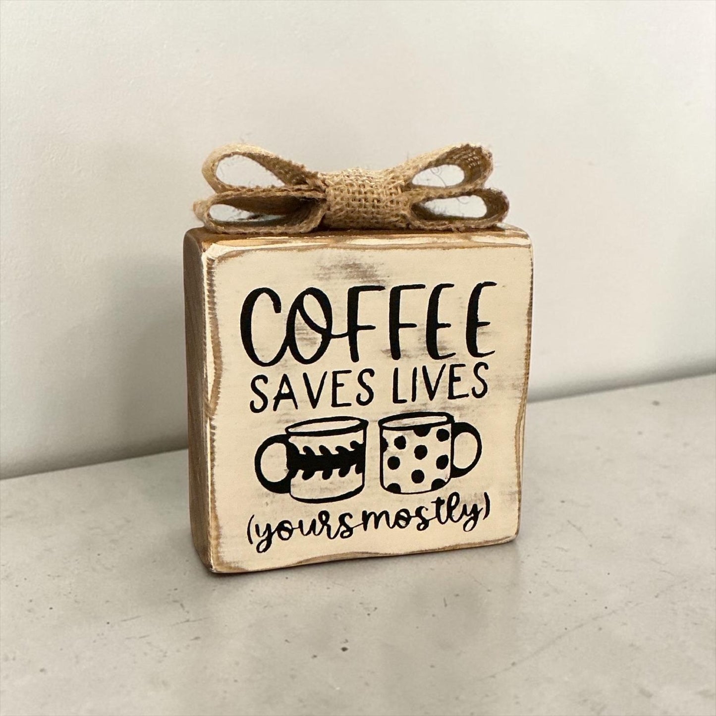 Coffee Saves Lives Rustic 4"x4" Wooden Tabletop Decor With Burlap Bow Accent Made To Order Home Or Office Gift
