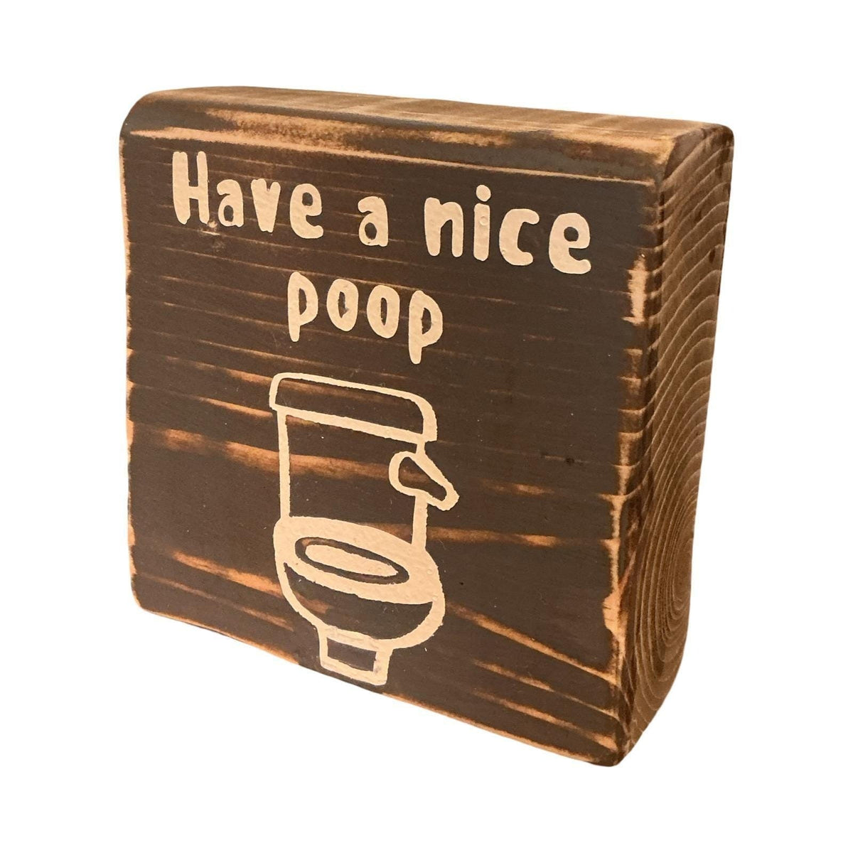 Basket Case Designs Have A Nice Poop Wood Block Sign Rustic Bathroom Decor 4x4