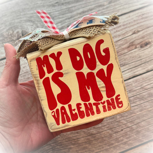 Funny Valentine's Day Tiered Tray Sign – "My Dog Is My Valentine" – Handcrafted Wooden Shelf Sitter
