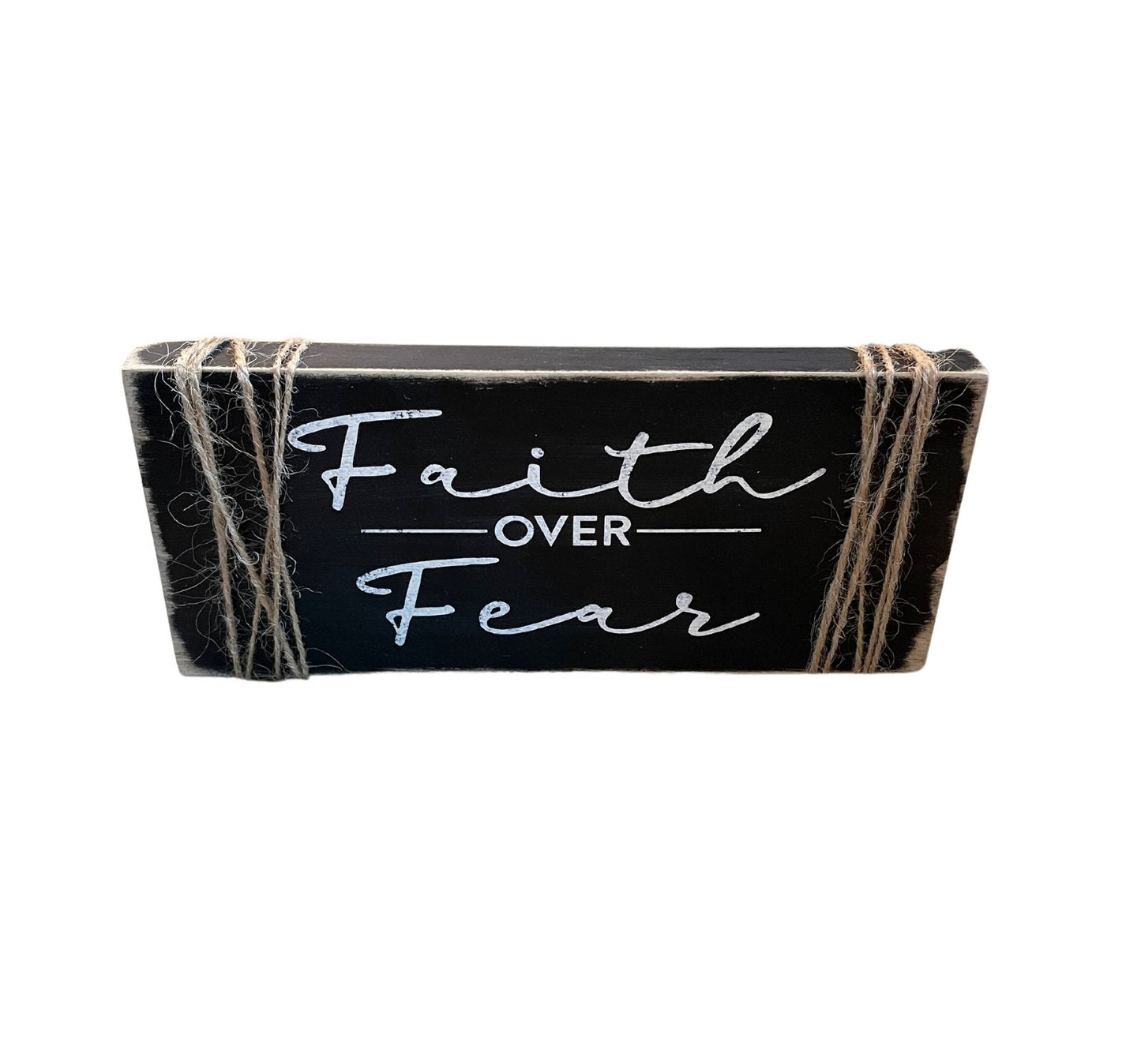Faith Over Fear Sign - Inspirational Gift - Black and White Home Decor - Religious Gift - Thinking of You - Farmhouse Shelf Sitter