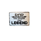 Dad The Man The Myth The Legend - Funny Dad Sign - Gifts For Him - Man Cave Decor - Funny Gifts For Him - Gifts Under 20 - Fathers Day Sign