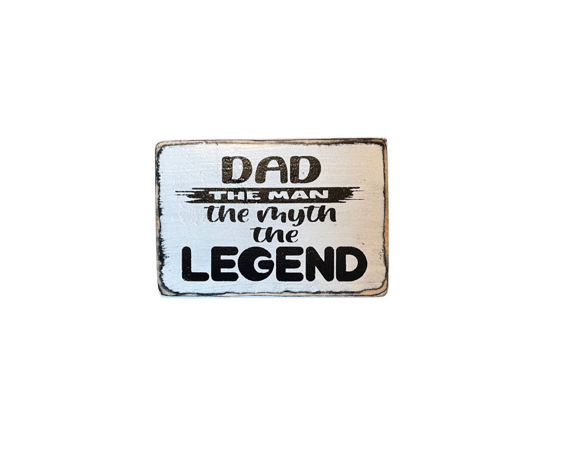 Dad The Man The Myth The Legend - Funny Dad Sign - Gifts For Him - Man Cave Decor - Funny Gifts For Him - Gifts Under 20 - Fathers Day Sign