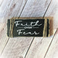Faith Over Fear Sign - Inspirational Gift - Black and White Home Decor - Religious Gift - Thinking of You - Farmhouse Shelf Sitter