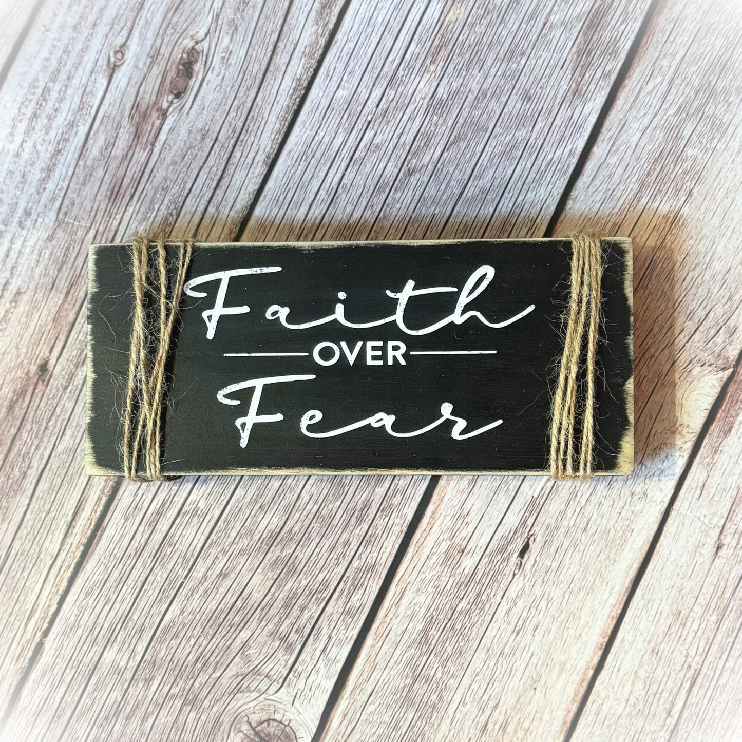 Faith Over Fear Sign - Inspirational Gift - Black and White Home Decor - Religious Gift - Thinking of You - Farmhouse Shelf Sitter