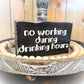 Funny Home Bar Sign – No Working During Drinking Hours, Handmade Wood Decor