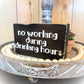 Funny Home Bar Sign – No Working During Drinking Hours