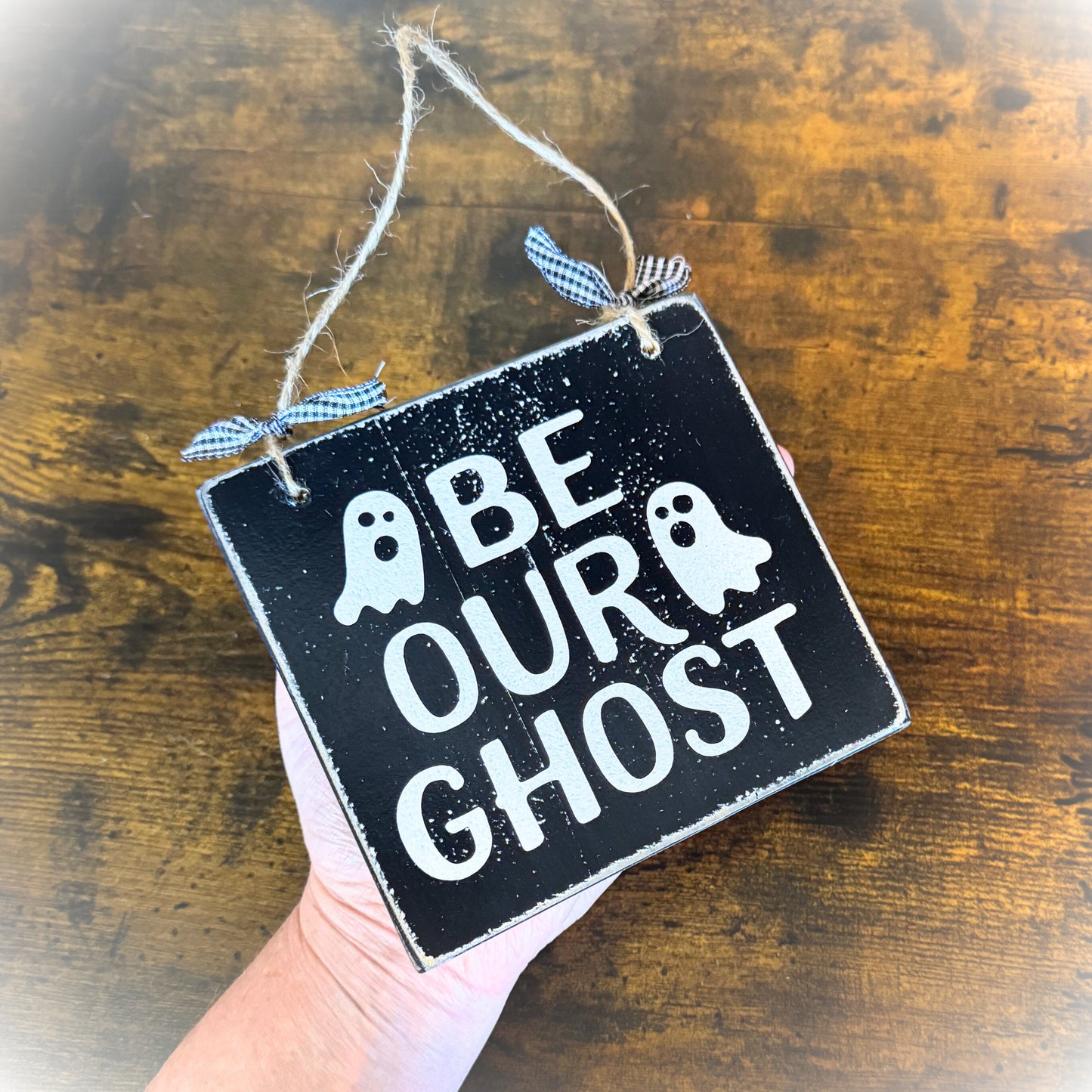 Be Our Ghost - Rustic Front Door Decor - Halloween Sign - Halloween Decor - Black and White Wooden Sign - Wood Halloween Decor - Ghost Sign