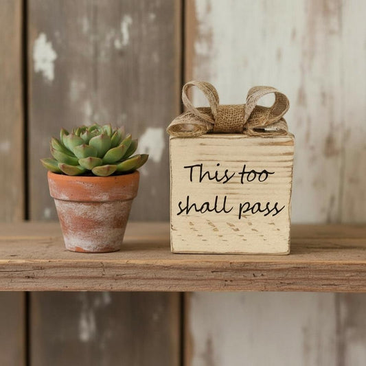 Decorative Wooden Block With Burlap Bow & "This Too Shall Pass" Quote