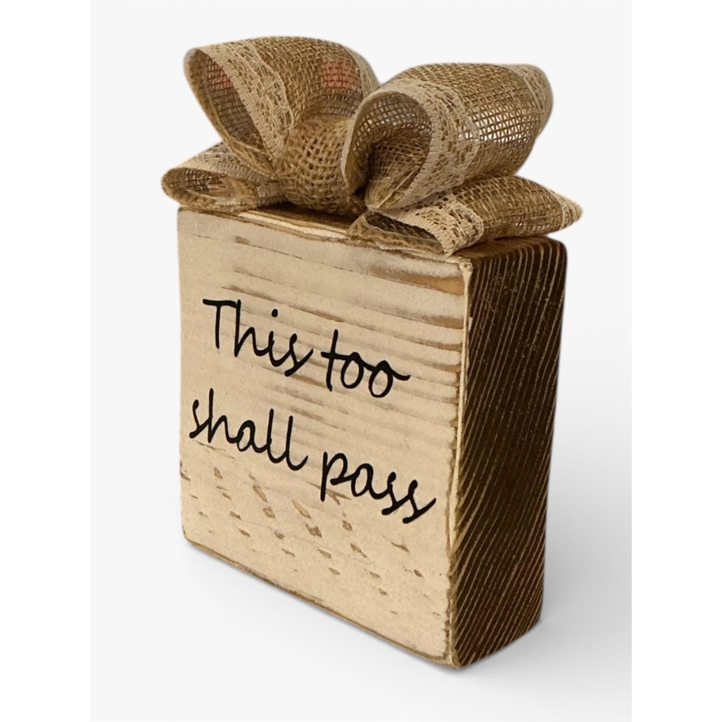 Decorative Wooden Block With Burlap Bow & "This Too Shall Pass" Quote