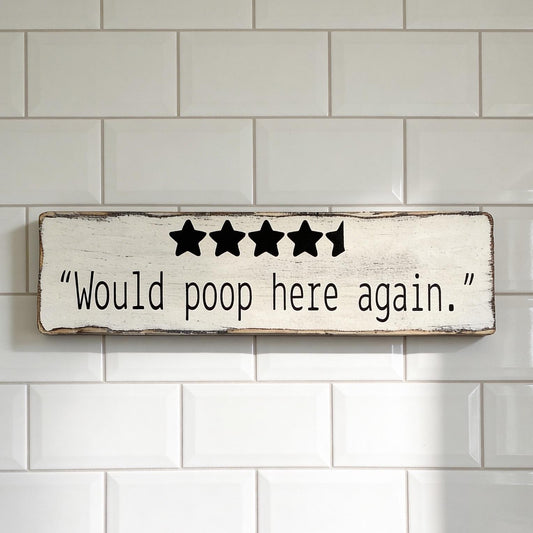 Funny Bathroom Sign Would Poop Here Again Rustic Wood Farmhouse Decor White