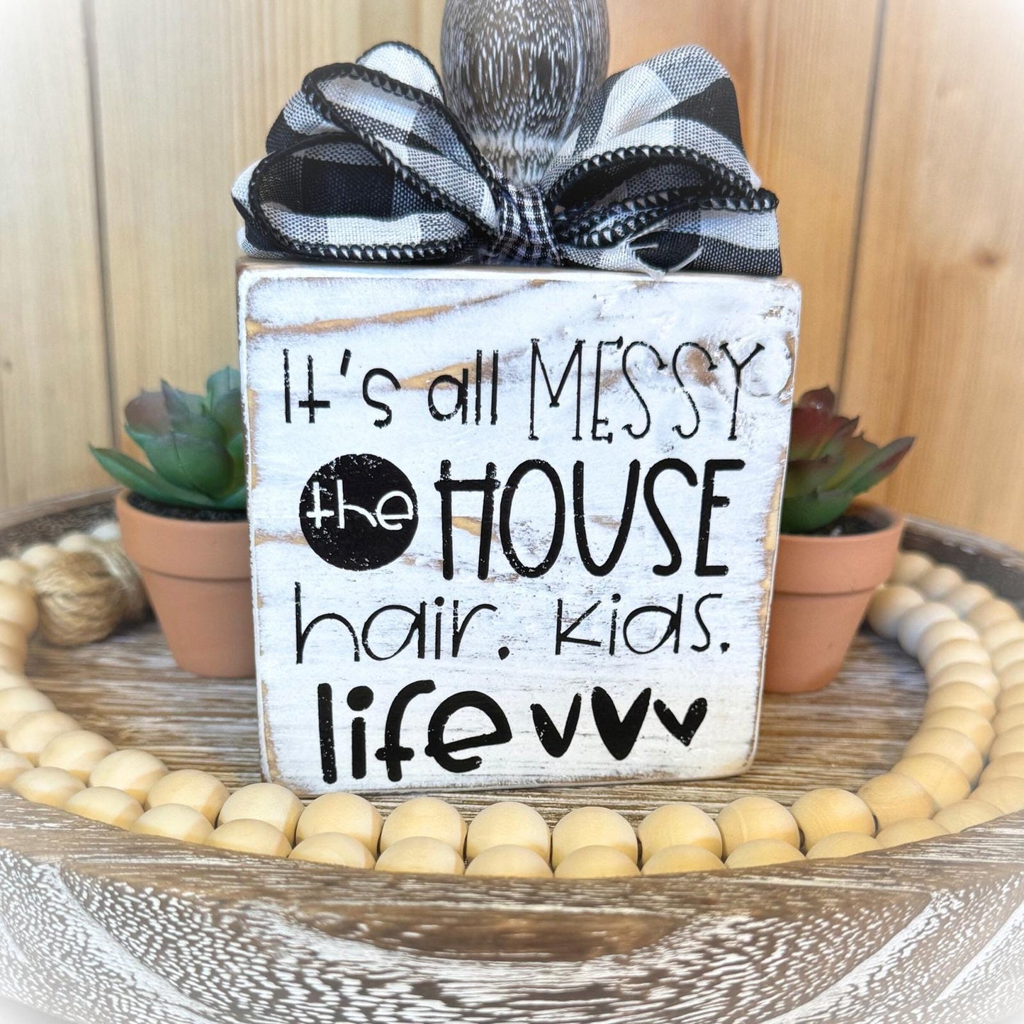 Basket Case Designs It's All Messy House Hair Kids Life Wood Block Sign White