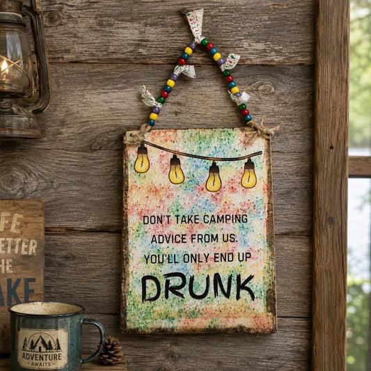 Funny Camping Advice Wood Sign Rustic Wall Decor Beaded Hanger 11.5x9 Drunk Sign