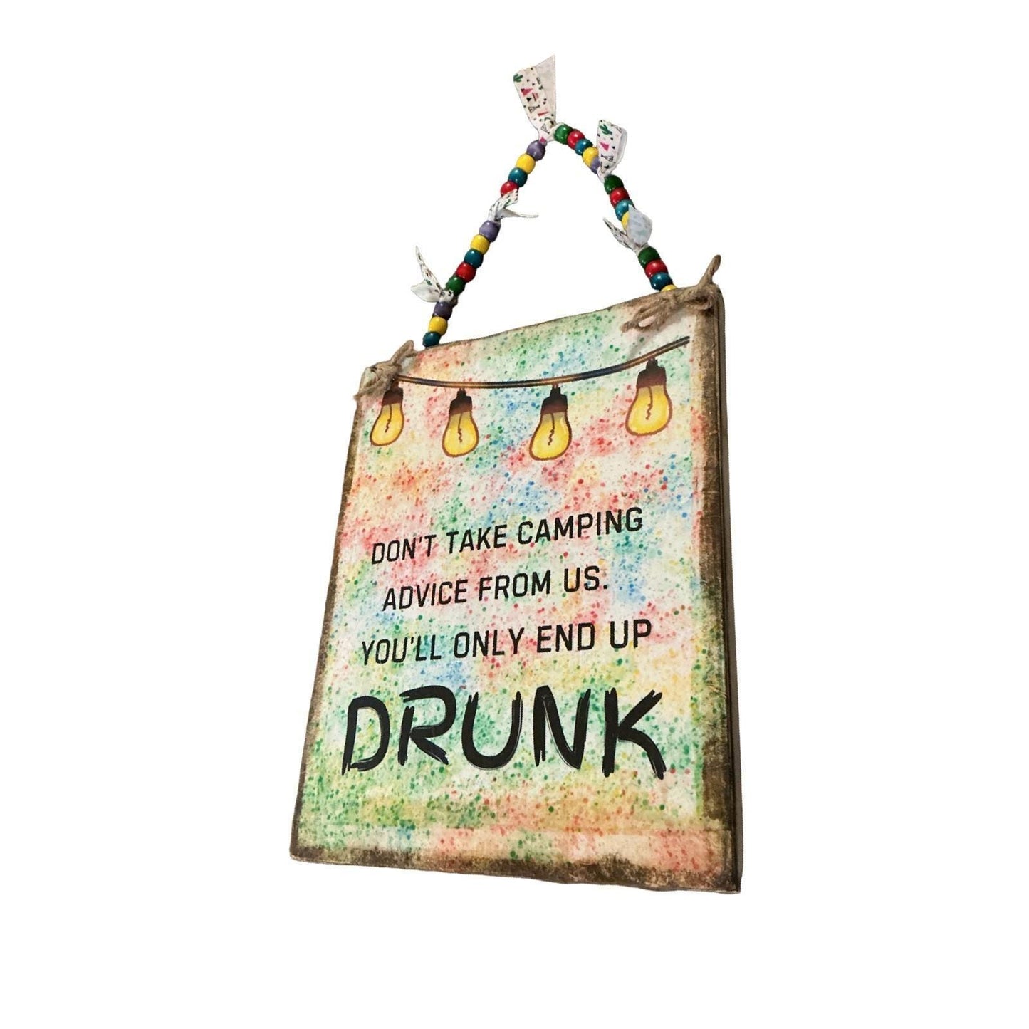 Funny Camping Advice Wood Sign Rustic Wall Decor Beaded Hanger 11.5x9 Drunk Sign
