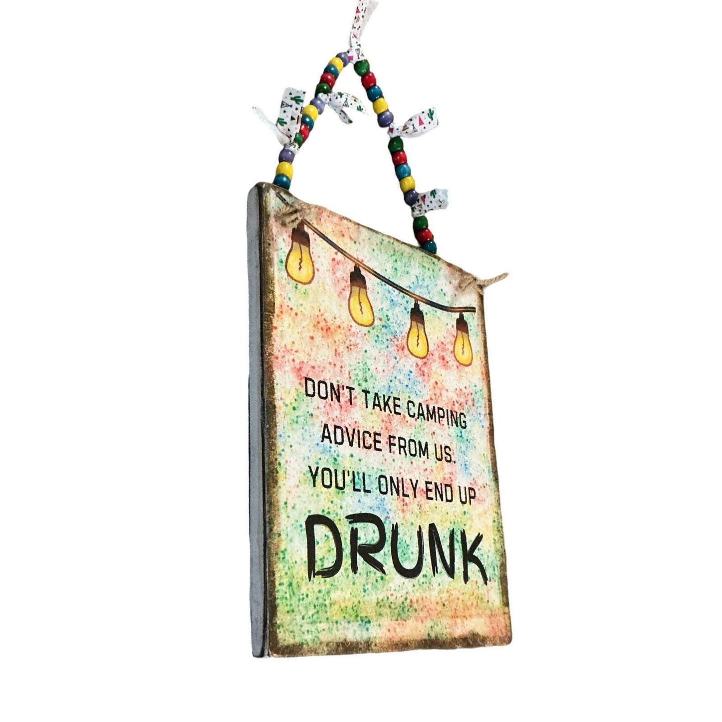 Funny Camping Advice Wood Sign Rustic Wall Decor Beaded Hanger 11.5x9 Drunk Sign