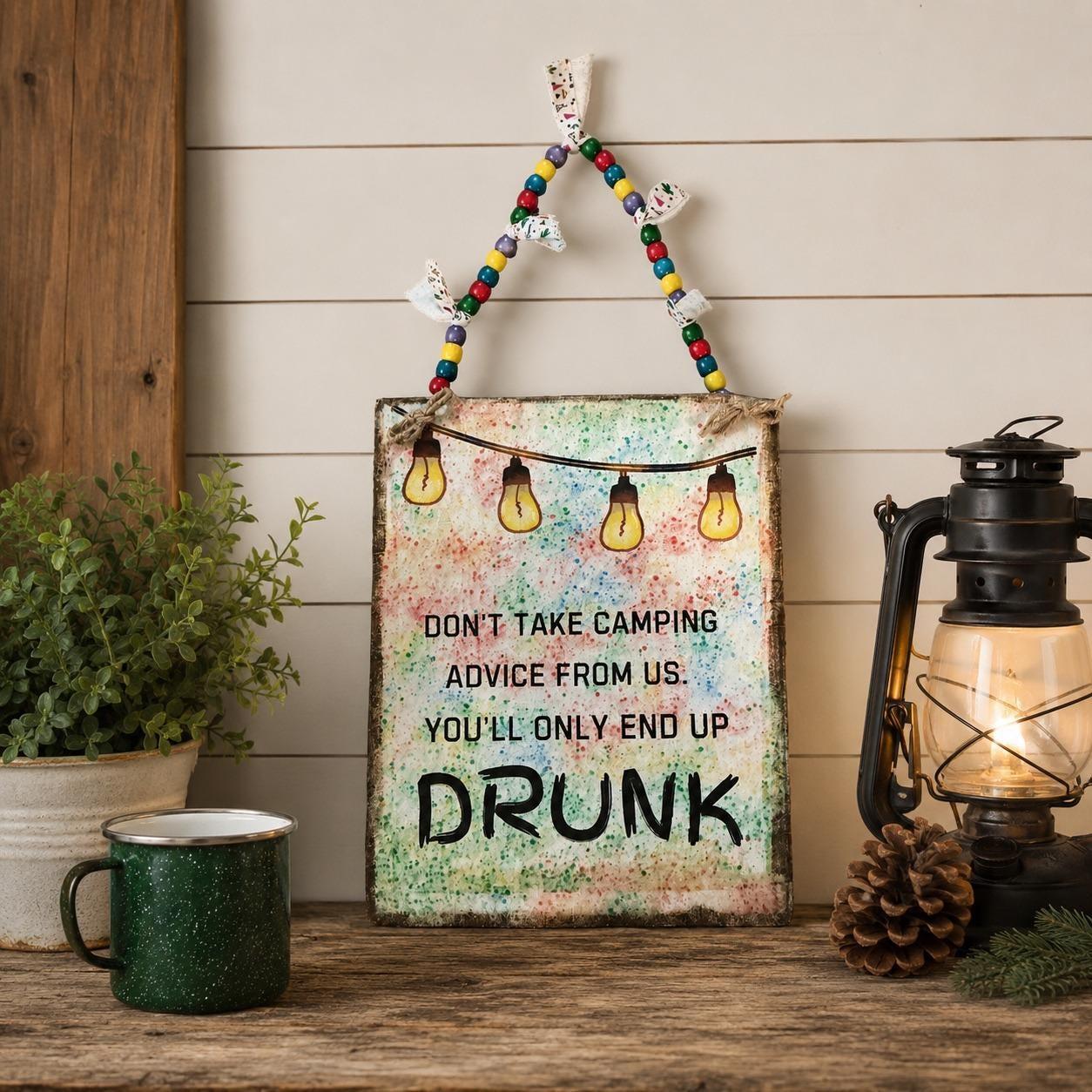 Funny Camping Advice Wood Sign Rustic Wall Decor Beaded Hanger 11.5x9 Drunk Sign