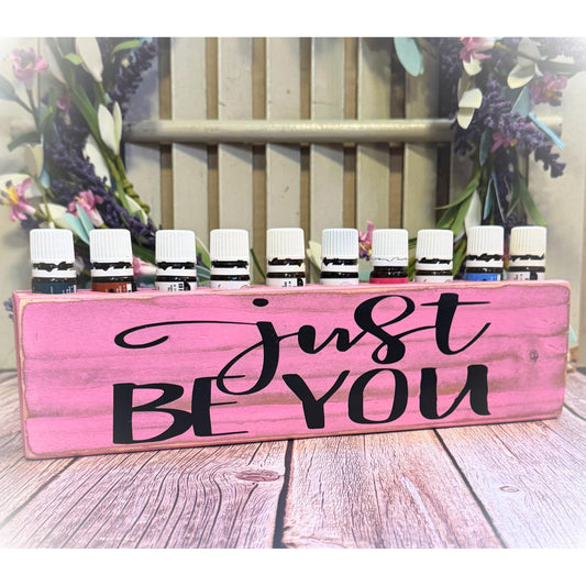 Handmade Essential Oil Holder – Holds 10 Bottles – “Just Be You” – Customizable Colors – Rustic Wooden Storage - Essential Oil Gift