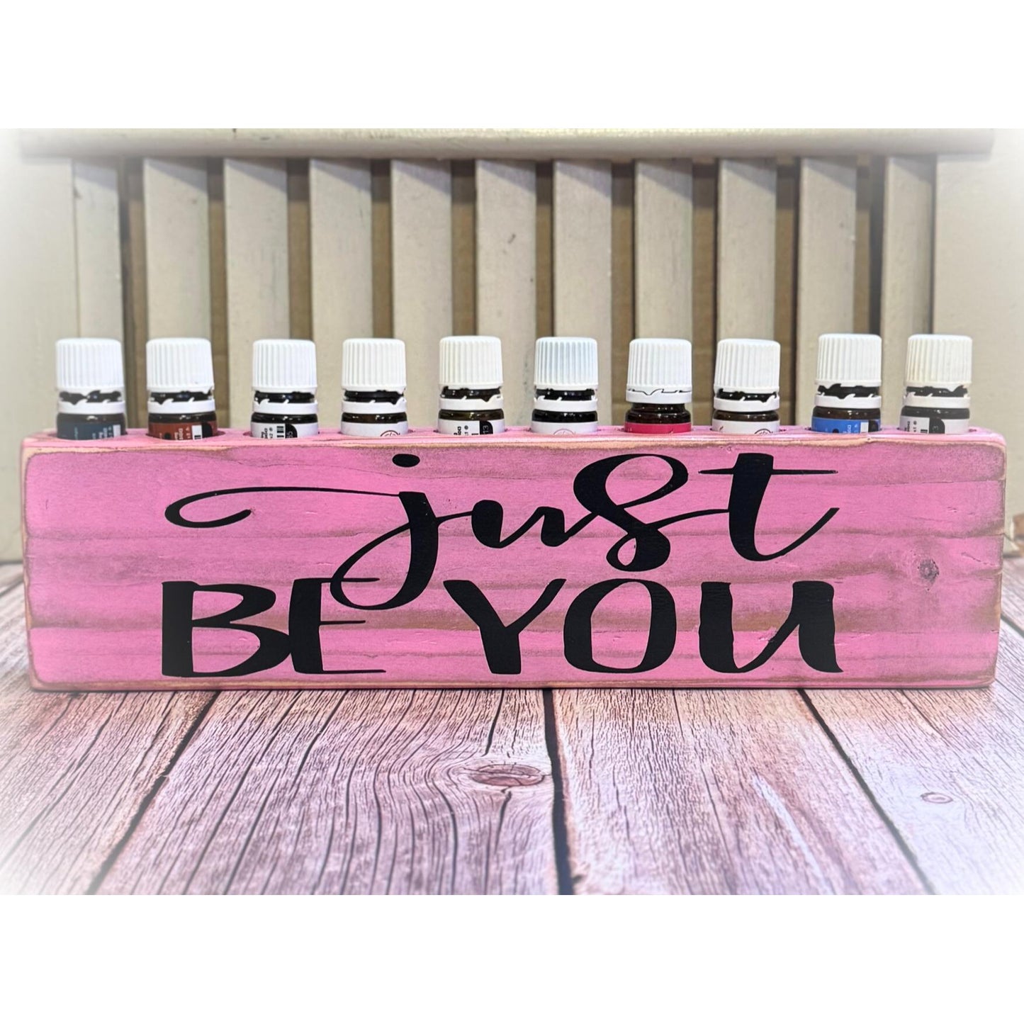 Handmade Essential Oil Holder – Holds 10 Bottles – “Just Be You” – Customizable Colors – Rustic Wooden Storage - Essential Oil Gift