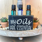 Basket Case Designs My Oils Are Essential Wood Sign Essential Oil Holder Black