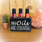Basket Case Designs My Oils Are Essential Wood Sign Essential Oil Holder Black