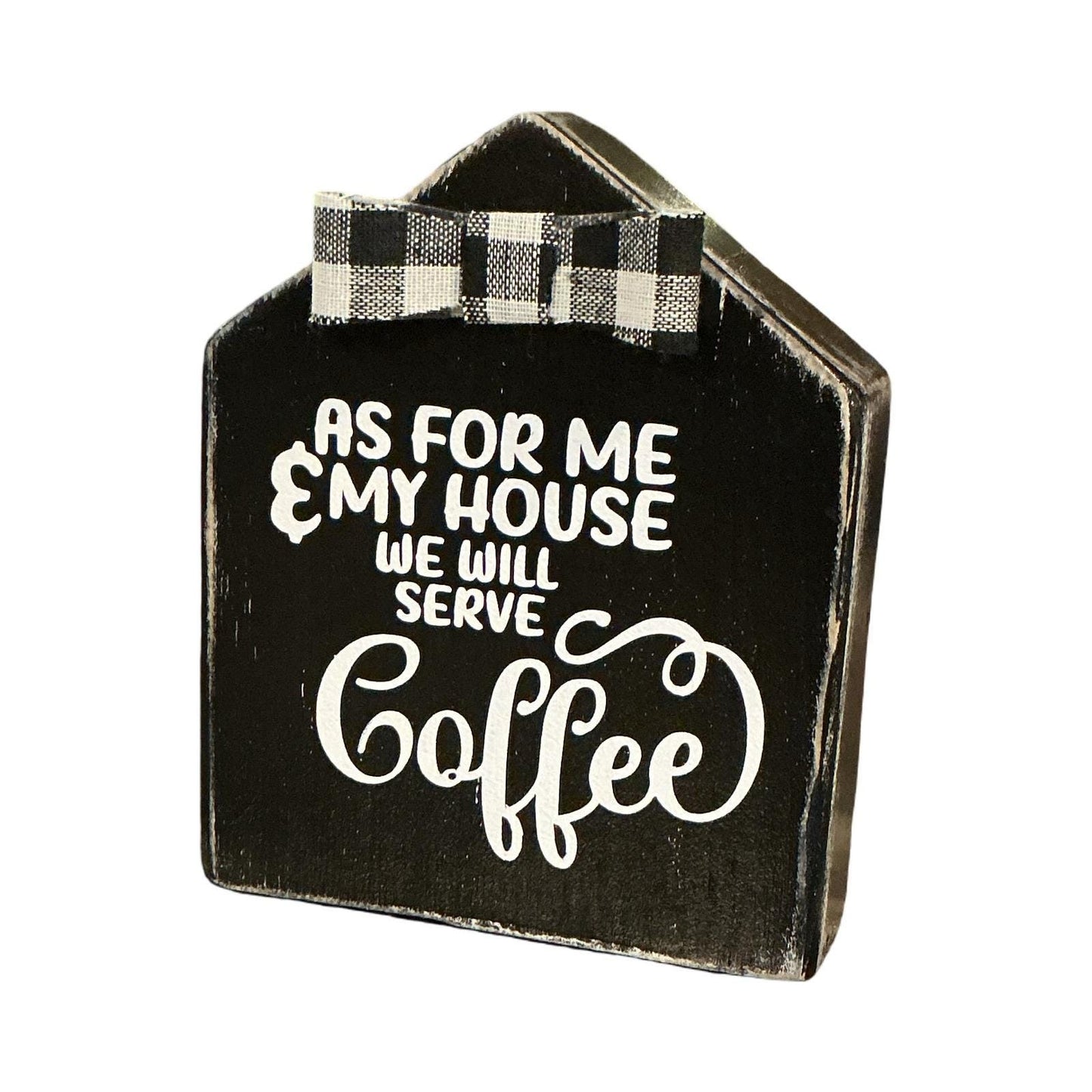 Handmade Wooden Coffee Sign With Bow - "As For Me & My House We Will Serve Coffee" - 6.25" x 5" x 1.5" - Basket Case Designs